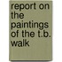 Report On The Paintings Of The T.B. Walk