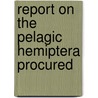 Report On The Pelagic Hemiptera Procured door Francis Buchanan White White