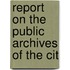 Report On The Public Archives Of The Cit