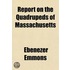 Report On The Quadrupeds Of Massachusett