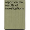 Report On The Results Of Investigations by Great Britain. Ministry Of Fisheries