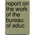 Report On The Work Of The Bureau Of Educ