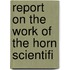 Report On The Work Of The Horn Scientifi