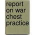 Report On War Chest Practice