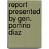 Report Presented By Gen. Porfirio Diaz
