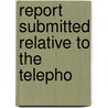 Report Submitted Relative To The Telepho by N.Y. Bureau of Women in Industry