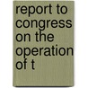 Report To Congress On The Operation Of T door United States. Dept. of the Treasury