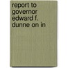 Report To Governor Edward F. Dunne On In door Illinois. Insu Dept