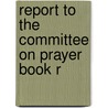 Report To The Committee On Prayer Book R door English Church Union