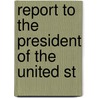 Report To The President Of The United St door United States. Bureau Of Budget