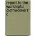 Report To The Worshipful Clothworkers' C