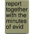 Report Together With The Minutes Of Evid