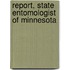 Report, State Entomologist Of Minnesota