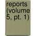 Reports (Volume 5, Pt. 1)