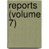 Reports (Volume 7)