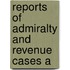 Reports Of Admiralty And Revenue Cases A