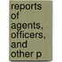 Reports Of Agents, Officers, And Other P