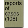 Reports Of Cases (106) by New York Court of Appeals