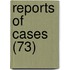 Reports Of Cases (73)