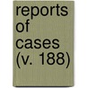 Reports Of Cases (V. 188) door New York Court of Appeals