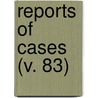 Reports Of Cases (V. 83) by New York Court of Appeals
