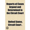 Reports Of Cases Argued And Determined I door United States. .
