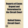 Reports Of Cases Argued And Determined I by United States. .