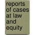 Reports Of Cases At Law And Equity