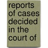 Reports Of Cases Decided In The Court Of door Thomas Taylor