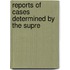 Reports Of Cases Determined By The Supre