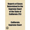 Reports Of Cases Determined In The Supre by California. Supreme Court