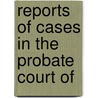 Reports Of Cases In The Probate Court Of door California Probate Court
