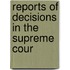 Reports Of Decisions In The Supreme Cour