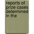 Reports Of Prize Cases Determined In The