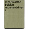 Reports Of The Belgian Representatives I door Belgium. Minist�Re Des Ͽ