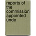 Reports Of The Commission Appointed Unde