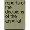 Reports Of The Decisions Of The Appellat by James Bolesworth Bradwell