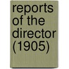 Reports Of The Director (1905) door Dominion Experimental Farms Stations
