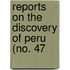 Reports On The Discovery Of Peru (No. 47