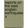 Reports On The East Anglian Earthquake O by Raphael Meldola