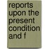 Reports Upon The Present Condition And F
