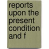 Reports Upon The Present Condition And F door Carnegie Institution of Washington