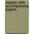 Reports, With Accompanying Papers
