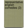 Representative English Comedies (3) door Charles Mills Gayley