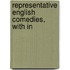 Representative English Comedies, With In