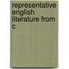 Representative English Literature From C by Henry Spackman Pancoast