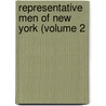 Representative Men Of New York (Volume 2 by Jay Henry Mowbray