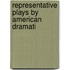 Representative Plays By American Dramati
