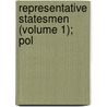 Representative Statesmen (Volume 1); Pol by Alexander Charles Ewald