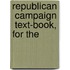 Republican  Campaign  Text-Book, For The